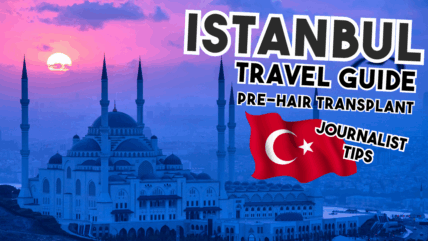 Istanbul: Pre-Hair Transplant Travel Tips